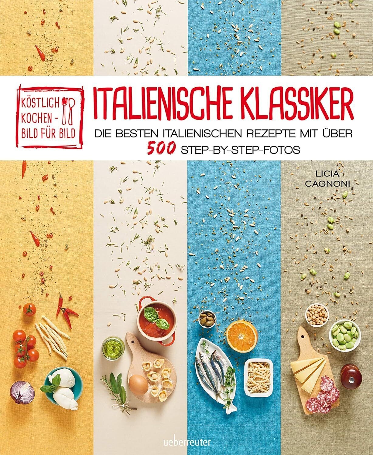 Köstlich kochen - Bild für Bild: Italienische Klassiker