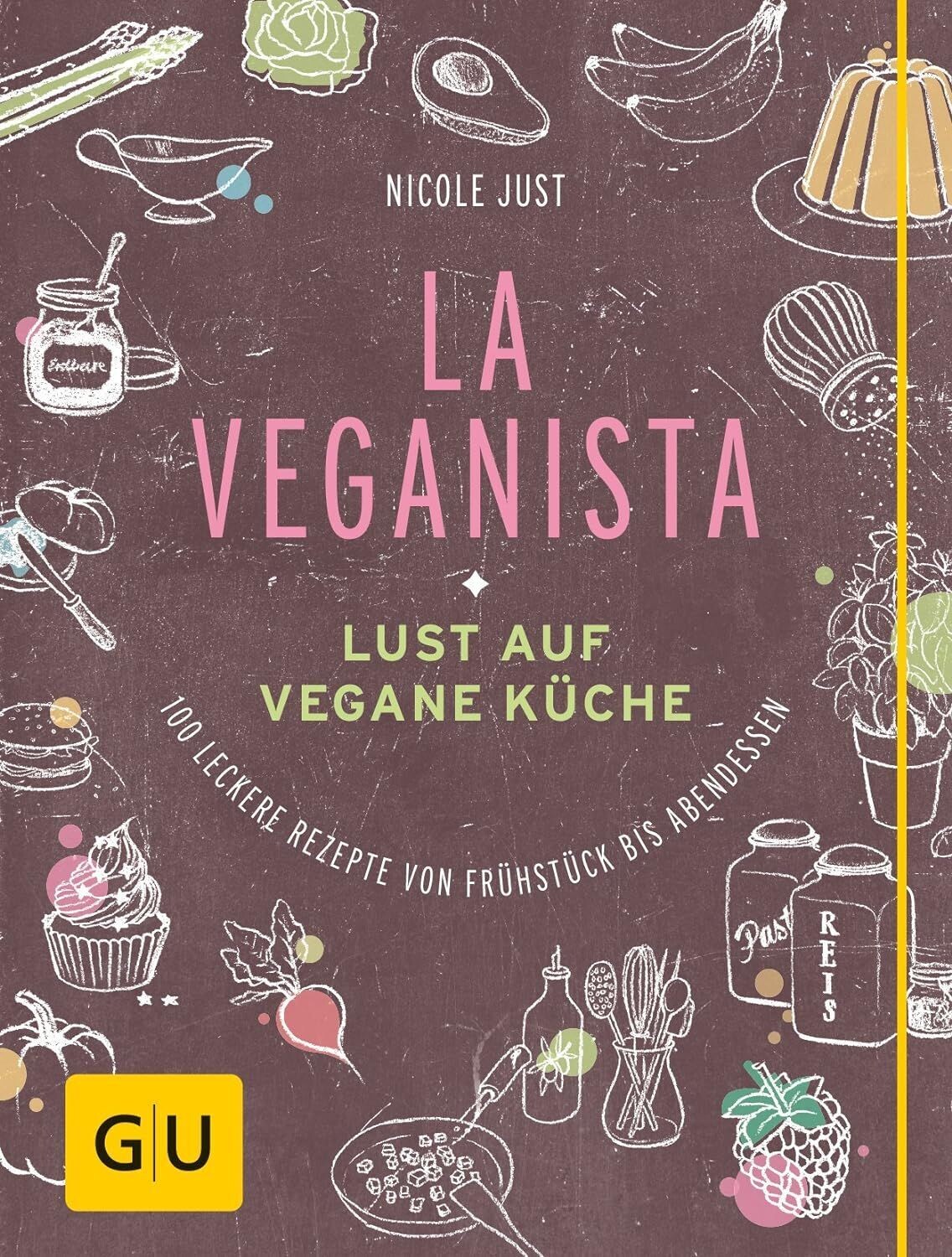 La Veganista - Lust auf vegane Küche