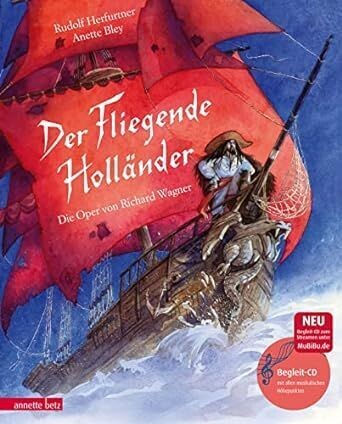 Der Fliegende Holländer (Das musikalische Bilderbuch) - Die Oper von Richard Wagner (mit CD)