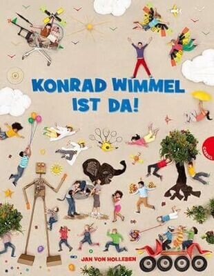 Konrad Wimmel ist da! Jan von Holleben Konrad Wimmel ist da! Jan von Holleben