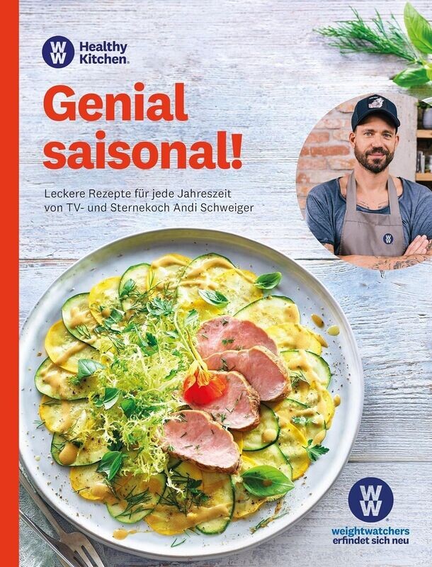 WW - Genial saisonal! - Weight Watchers - Leckere Rezepte für jede Jahreszeit. Rezepte von Sternekoch Andi Schweiger WW - Genial saisonal! - Weight Watchers - Leckere Rezepte für jede Jahreszeit. Rezepte von Sternekoch Andi Schweiger