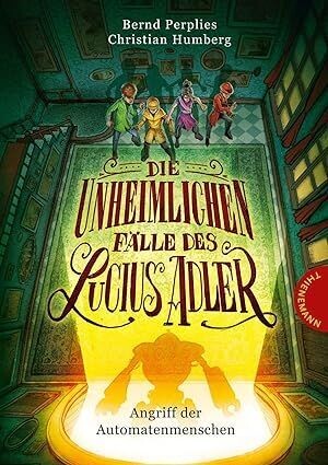 Die unheimlichen Fälle des Lucius Adler 3: Angriff der Automatenmenschen