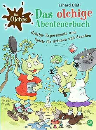 Die Olchis. Das olchige Abenteuerbuch: Grätige Experimente und Spiele für drinnen und draußen