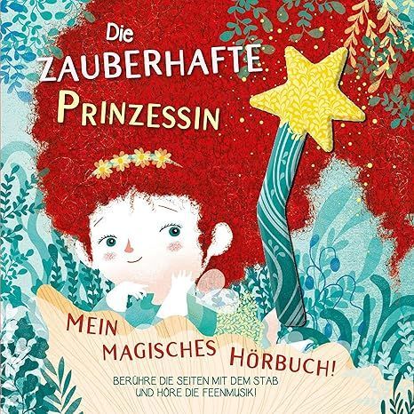 Die zauberhafte Prinzessin: Mein magisches Hörbuch!