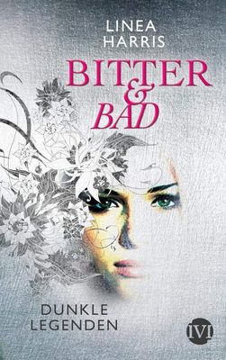 Dunkle Legenden (Bitter & Bad 1): Bitter & Bad 1 Dunkle Legenden (Bitter & Bad 1): Bitter & Bad 1