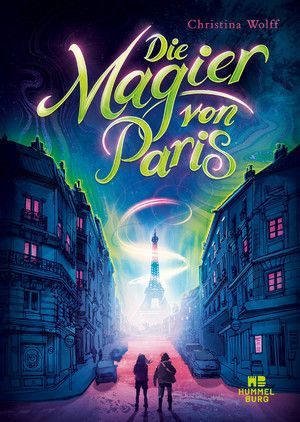 Die Magier von Paris - Christina Wolff