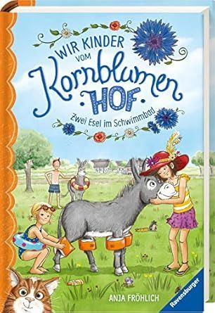 Wir Kinder vom Kornblumenhof, Band 2: Zwei Esel im Schwimmbad