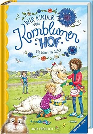 Wir Kinder vom Kornblumenhof, Band 6: Ein Lama im Glück