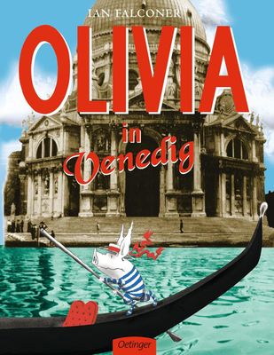 Olivia in Venedig - Ian Falconer Olivia in Venedig - Ian Falconer