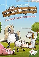 Die verrückte Viererbande (Band 1): Ein Schaf macht Scherereien