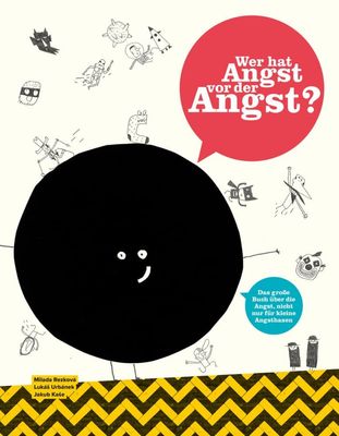 Wer hat Angst vor der Angst?: Das große Buch über die Angst, nicht nur für kleine Angsthasen Wer hat Angst vor der Angst?: Das große Buch über die Angst, nicht nur für kleine Angsthasen