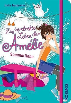 Das verdrehte Leben der Amélie, 3, Sommerliebe Das verdrehte Leben der Amélie, 3, Sommerliebe