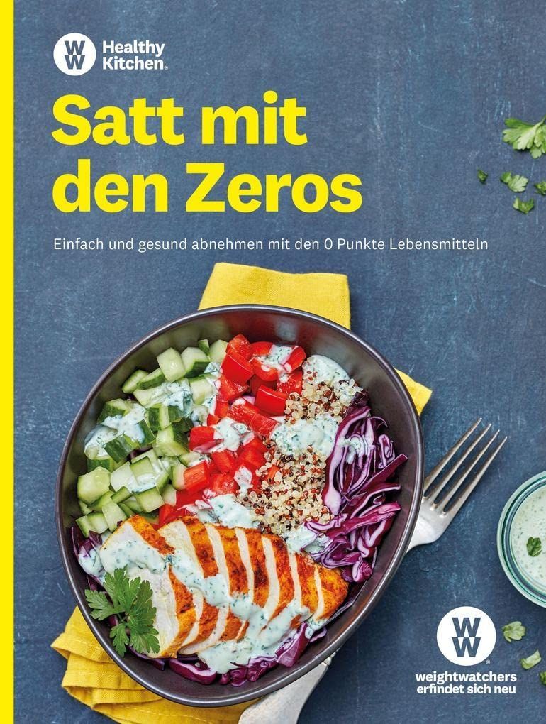Weight Watchers - Satt mit den Zeros: Einfach und gesund abnehmen mit den 0 Punkte Lebensmitteln.