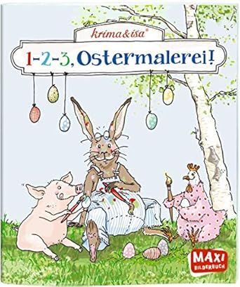 1-2-3 Ostermalerei! - krima & isa - Maxi Bilderbuch