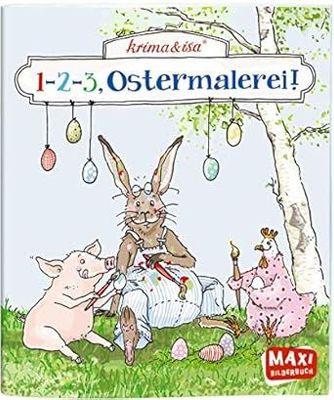 1-2-3 Ostermalerei! - krima & isa - Maxi Bilderbuch 1-2-3 Ostermalerei! - krima & isa - Maxi Bilderbuch
