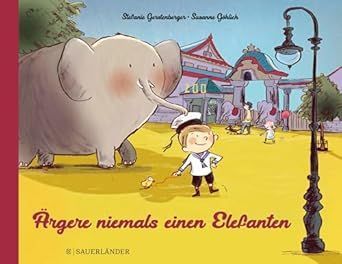 Ärgere niemals einen Elefanten Gebundene Ausgabe Ärgere niemals einen Elefanten Gebundene Ausgabe