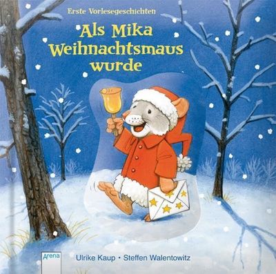 Als Mika Weihnachtsmaus wurde: Erste Vorlesegeschichten (Erzählendes Bilderbuch) Als Mika Weihnachtsmaus wurde: Erste Vorlesegeschichten (Erzählendes Bilderbuch)