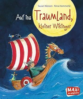 Auf ins Traumland, kleiner Wikinger! (MAXI Bilderbuch)