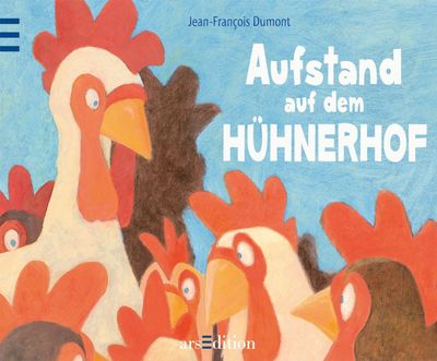 Aufstand auf dem Hühnerhof - Jean-Francois Dumont Aufstand auf dem Hühnerhof - Jean-Francois Dumont