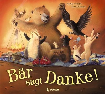 Bär sagt Danke! Karma Wilson, Jane Chapman Bär sagt Danke! Karma Wilson, Jane Chapman
