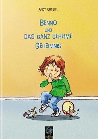 Benno und das ganz geheime Geheimnis