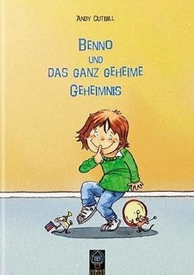 Benno und das ganz geheime Geheimnis Benno und das ganz geheime Geheimnis