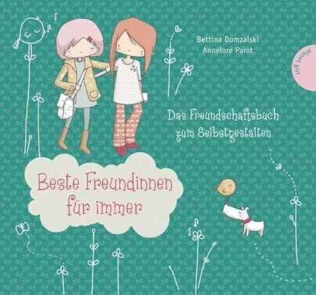 Beste Freundinnen für immer - Freundschaftsbuch zum Selbstgestalten