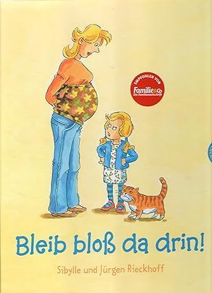 Bleib bloß da drin! von Sibylle Rieckhoff