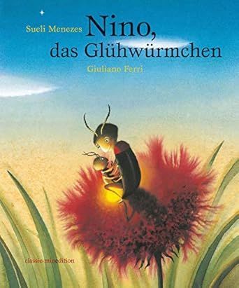 Nino, das Glühwürmchen: Bilderbuch - Sueli Menezes