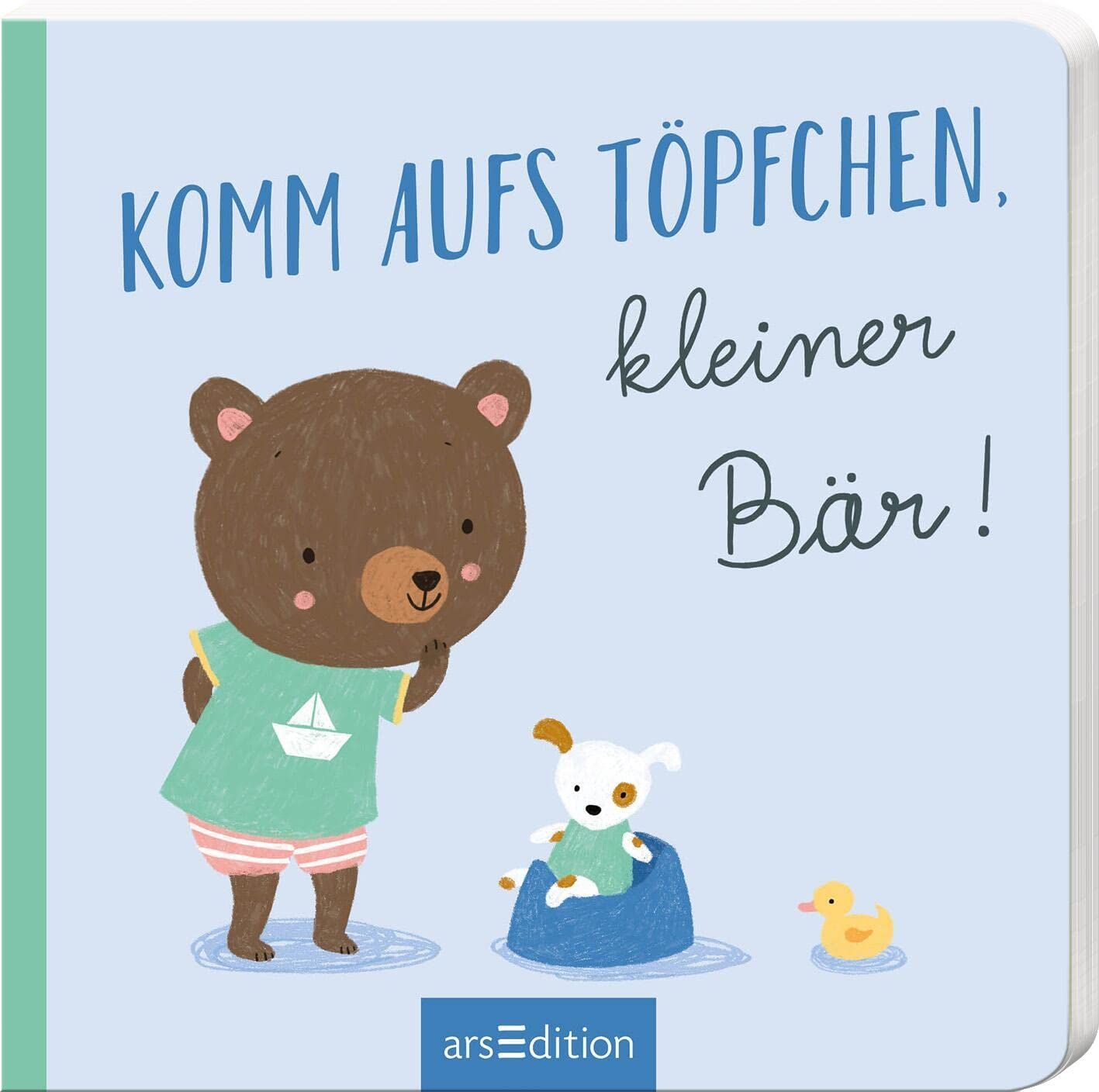 Komm aufs Töpfchen, kleiner Bär!: Für kleine Alltagshelden