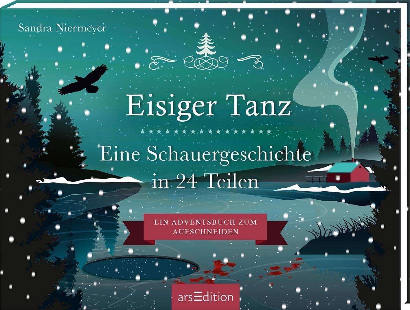 Eisiger Tanz. Eine Schauergeschichte in 24 Teilen: Ein Adventsbuch zum Aufschneiden