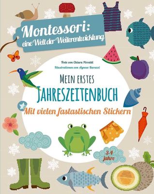 Mein erstes Jahreszeitenbuch: Montessori eine Welt der Weiterentwicklung Mein erstes Jahreszeitenbuch: Montessori eine Welt der Weiterentwicklung