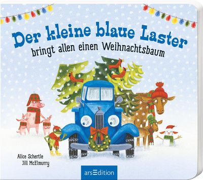Der kleine blaue Laster bringt allen einen Weihnachtsbaum: Mit lustigen Reimen voller tierischer Lautmalereien Der kleine blaue Laster bringt allen einen Weihnachtsbaum: Mit lustigen Reimen voller tierischer Lautmalereien