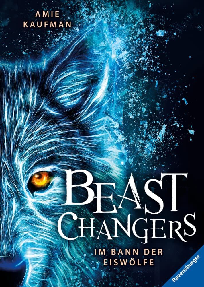 Beast Changers, Band 1: Im Bann der Eiswölfe, Amie Kaufman
