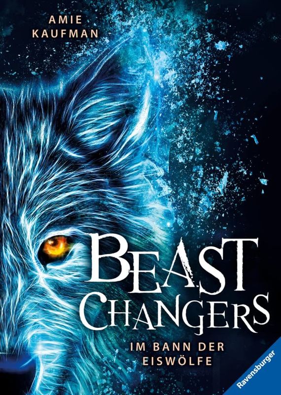 Beast Changers, Band 1: Im Bann der Eiswölfe, Amie Kaufman