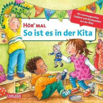 Hör mal (Soundbuch): So ist es in der Kita Hör mal (Soundbuch): So ist es in der Kita