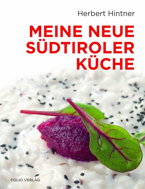 Meine neue Südtiroler Küche von Herbert Hintner Meine neue Südtiroler Küche von Herbert Hintner
