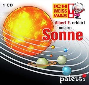 Ich weiss was! Albert E. erklärt unsere Sonne - CD
