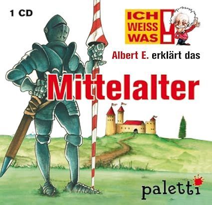 Ich weiss was! Albert E. erklärt das Mittelalter, Audio CD