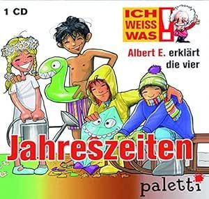 Ich weiss was! Albert E. erklärt die vier Jahreszeiten - CD