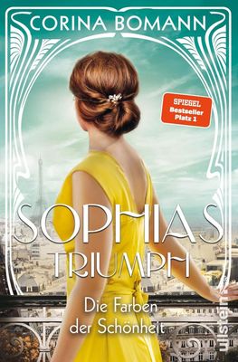 Die Farben der Schönheit - Sophias Triumph | Die Sophia-Saga Band 3 Die Farben der Schönheit - Sophias Triumph | Die Sophia-Saga Band 3
