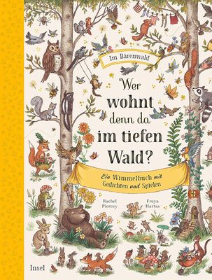 Wer wohnt denn da im tiefen Wald? – Ein Wimmelbuch mit Gedichten und Spielen Wer wohnt denn da im tiefen Wald? – Ein Wimmelbuch mit Gedichten und Spielen