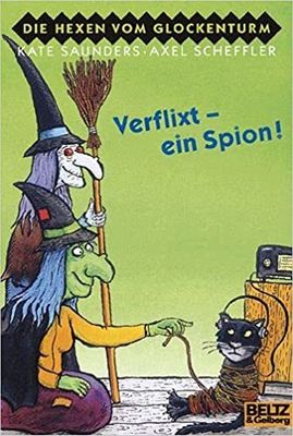 Verflixt - ein Spion!: Die Hexen vom Glockenturm Verflixt - ein Spion!: Die Hexen vom Glockenturm