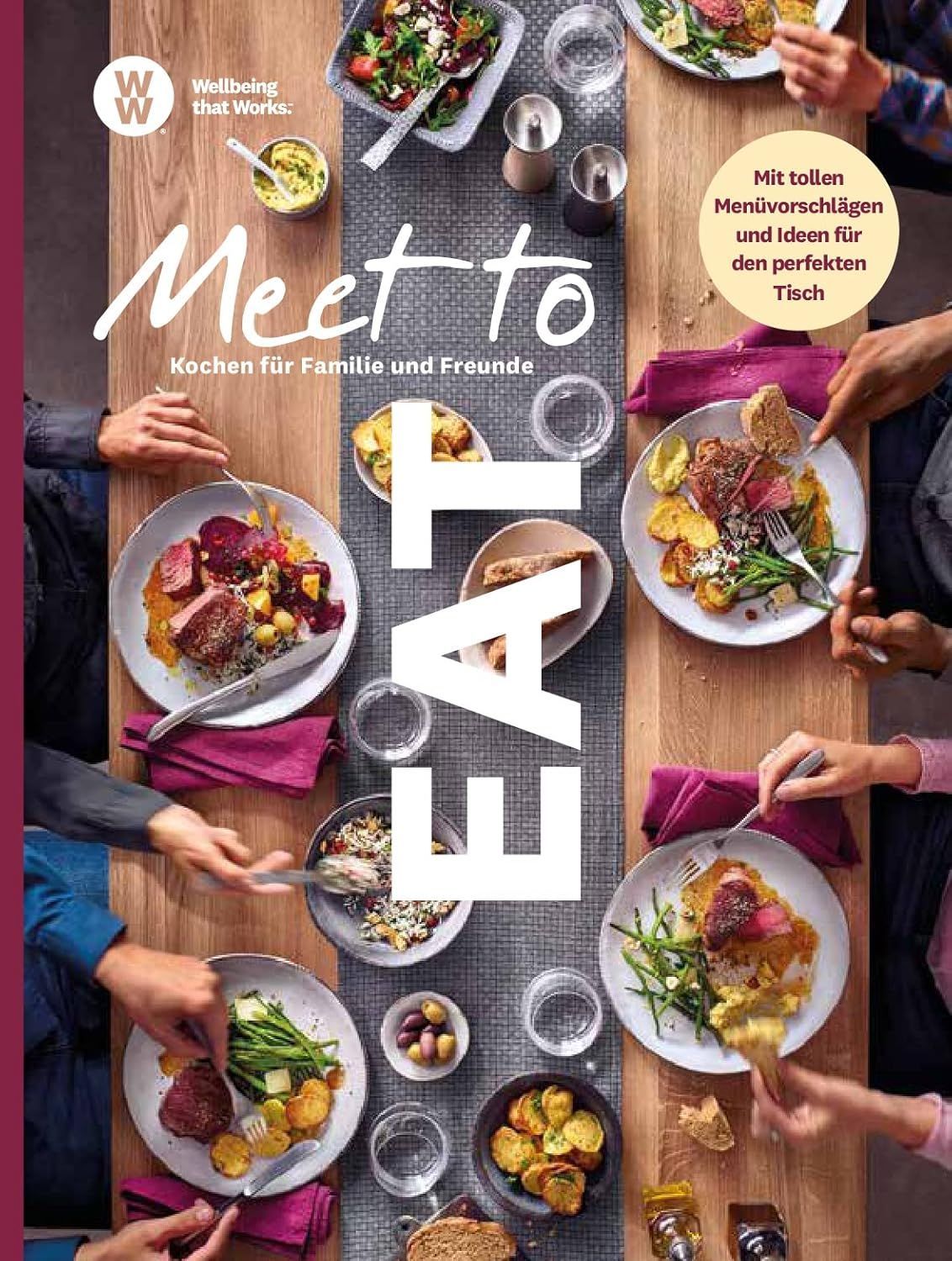 WW - Meet to EAT: Weight Watchers - Kochen für Familie und Freunde