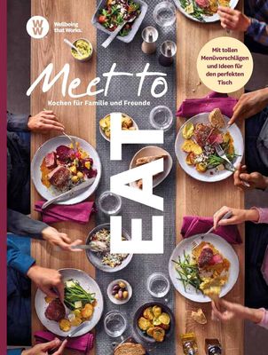 WW - Meet to EAT: Weight Watchers - Kochen für Familie und Freunde WW - Meet to EAT: Weight Watchers - Kochen für Familie und Freunde