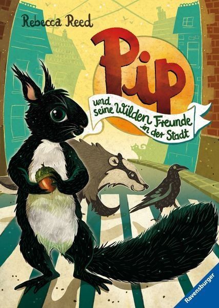 Pip und seine wilden Freunde in der Stadt - Rebecca Reed Pip und seine wilden Freunde in der Stadt - Rebecca Reed