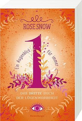 Ein Augenblick für immer. Das dritte Buch der Lügenwahrheit, Band 3 Ein Augenblick für immer. Das dritte Buch der Lügenwahrheit, Band 3