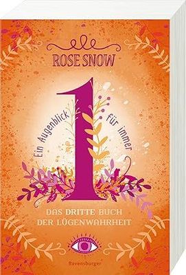 Ein Augenblick für immer. Das dritte Buch der Lügenwahrheit, Band 3 Ein Augenblick für immer. Das dritte Buch der Lügenwahrheit, Band 3