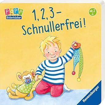1, 2, 3 - Schnullerfrei! Lydia Hauenschild 1, 2, 3 - Schnullerfrei! Lydia Hauenschild