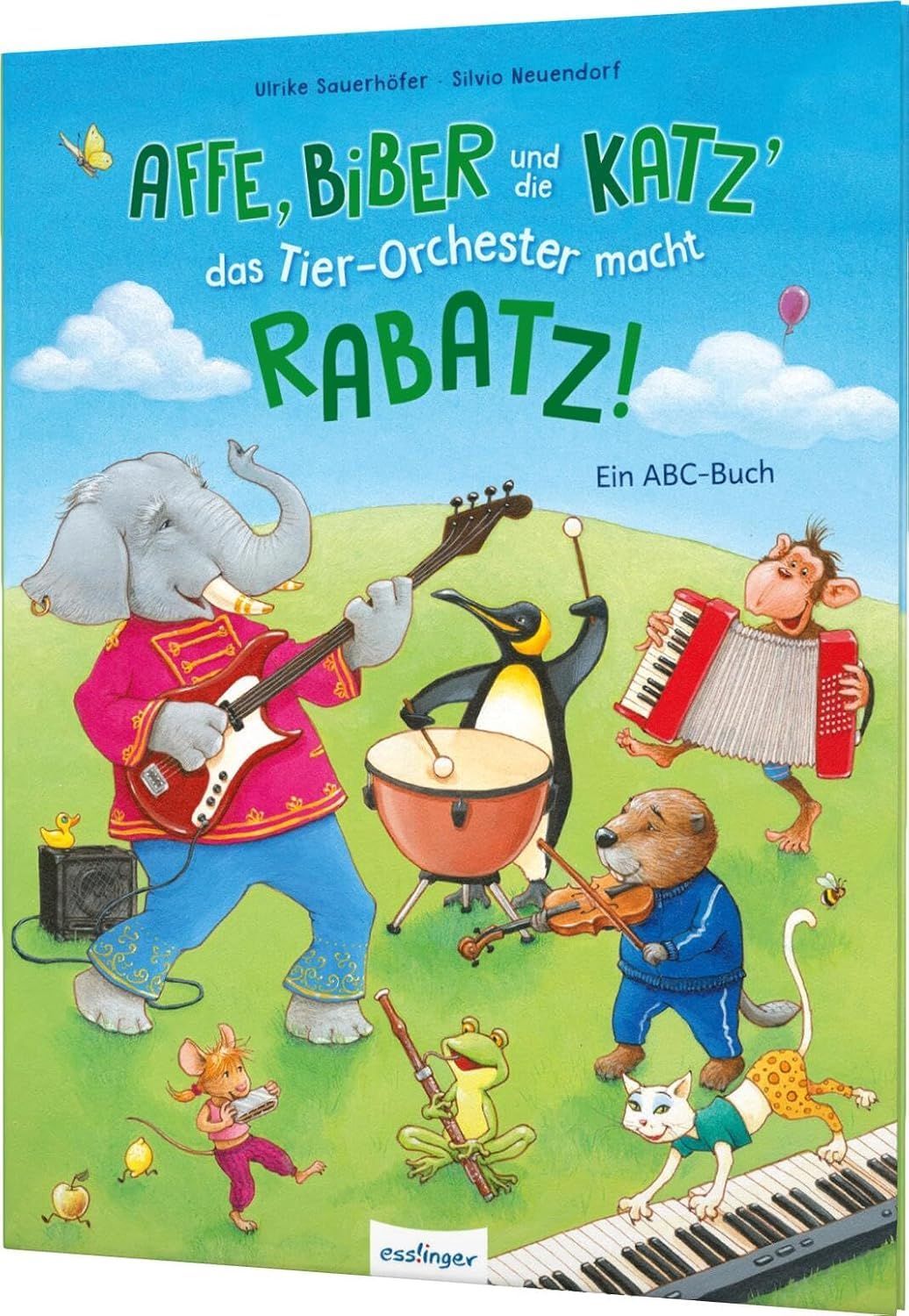 Affe, Biber und die Katz' – das Tier-Orchester macht Rabatz!: Ein ABC-Buch